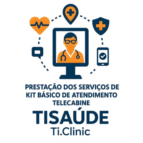 Prestação Dos Serviços De Kit Básico De Atendimento Telecabine TISAÚDE Ti.Clinic